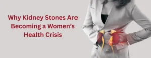 Why Kidney Stones Are Becoming a Women’s Health Crisis